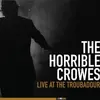 HORRIBLE CROWES – live at the troubadour (CD)