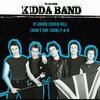 INCREDIBLE KIDDA BAND – if looks could kill (7" Vinyl)