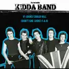 INCREDIBLE KIDDA BAND – if looks could kill (7" Vinyl)