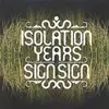ISOLATION YEARS – sign, sign (CD, LP Vinyl)