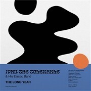 IVAN THE TOLERABLE AND HIS ELASTIC BAND – the long year (LP Vinyl)