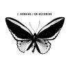 J. ROBBINS – un-becoming (CD, LP Vinyl)