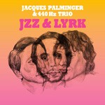 JACQUES PALMINGER & 440 HZ TRIO – jzz & lyrik (LP Vinyl)