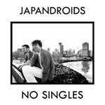 JAPANDROIDS – no singles (LP Vinyl)