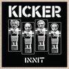 KICKER – innit (7" Vinyl)