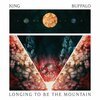 KING BUFFALO – longing to be the mountain (LP Vinyl)