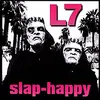 L7 – slap-happy (LP Vinyl)