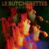 LE BUTCHERETTES – cry is for the flies (CD, LP Vinyl)