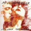 LYDIA LUNCH & MARC HURTADO – my lover the killer (CD, LP Vinyl)