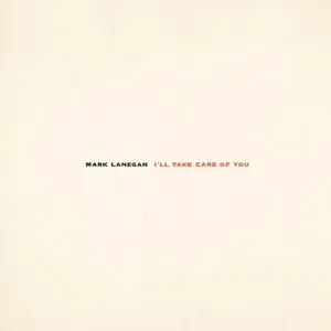 MARK LANEGAN – i´ll take care of you (CD, LP Vinyl)