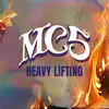 MC5 – heavy lifting + bonus live tracks (CD, LP Vinyl)