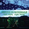 NEIL YOUNG & CRAZY HORSE – return to greendale (CD, LP Vinyl)