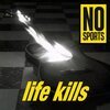 NO SPORTS – life kills (LP Vinyl)