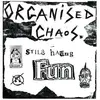 ORGANIZED CHAOS – still having fun (LP Vinyl)