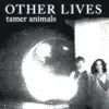 OTHER LIVES – tamer animals (CD, LP Vinyl)