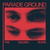 PARADE GROUND – golden years (LP Vinyl)