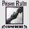 POISON RUIN – confrere (CD, LP Vinyl)