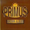 PRIMUS – brown album (CD, LP Vinyl)