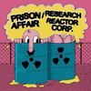 PRISON AFFAIR / RESEARCH REACTOR CORPORATION – split ep (7" Vinyl)