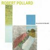 ROBERT POLLARD – we all got out of the army (CD)