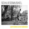 SCHLIESSMUSKEL – aufstand alter männer (LP Vinyl)