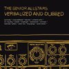 SENIOR ALLSTARS – verbalized and dubbed (CD, LP Vinyl)