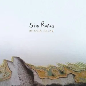 SIN ROPAS – mirror bride (CD, LP Vinyl)