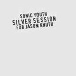 SONIC YOUTH – silver sessions (CD)