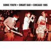 SONIC YOUTH – smart bar chicago 1985 (CD)
