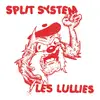 SPLIT SYSTEM / LES LULLIES – split (7" Vinyl)