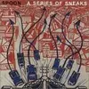 SPOON – a series of sneaks (CD, LP Vinyl)