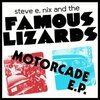 STEVE E. NIX &  THE FAMOUS LIZARDS – motorcade ep (7" Vinyl)