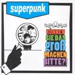 SUPERPUNK – können sie das groß machen, bitte? (CD)