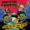 SURFISTAS NO MUERTOS – twisting hard like a real retard (10" Vinyl)