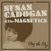 SUSAN CADOGAN & THE MAGNETICS – my oh my (7" Vinyl)