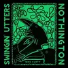 SWINGIN´ UTTERS / NOTHINGTON – bird party (7" Vinyl)