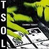 T.S.O.L. – change today? (LP Vinyl)