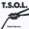 T.S.O.L. – darker my love (LP Vinyl)