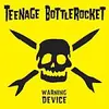 TEENAGE BOTTLEROCKET – warning device (10 year edition) (CD)