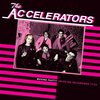 THE ACCELERATORS – moving fast!!! selected recordings 77/79 (LP Vinyl)