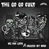 THE GO GO CULT – we had love/i melted my mind (7" Vinyl)