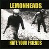 THE LEMONHEADS – hate your friends (CD)