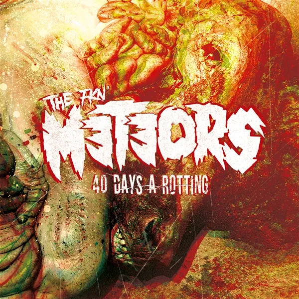THE METEORS – 40 days of rotting (CD, LP Vinyl)