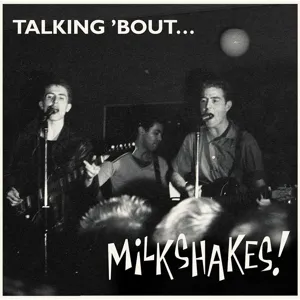 THE MILKSHAKES – talkin´ bout ... (CD, LP Vinyl)