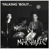THE MILKSHAKES – talkin´ bout ... (CD, LP Vinyl)
