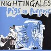 THE NIGHTINGALES – pigs on purpose (LP Vinyl)