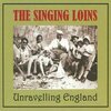 THE SINGING LOINS – unraveling england (CD)