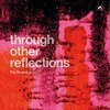 THE SOUNDCARRIERS – through other reflections (CD, LP Vinyl)