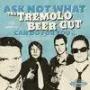 THE TREMOLO BEER GUT – ask not what the tremolo beer gut can do for you (LP Vinyl)