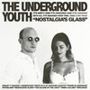 THE UNDERGROUND YOUTH – nostalgia´s glass (LP Vinyl)